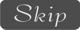 Skip